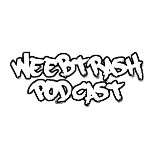 WeebTrash Podcast|New Years Special