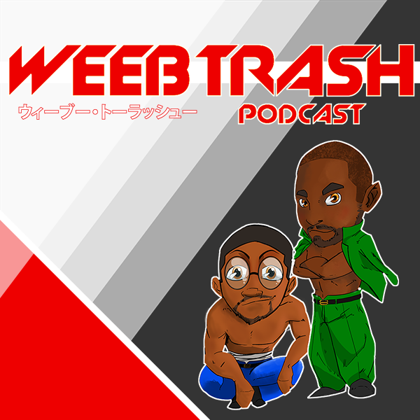 WeebTrash Podcast|Episode 16|Sus V2
